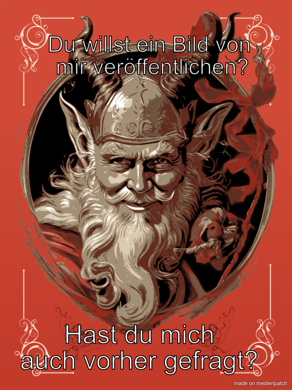 Du willst ein Bild von  mir veröffentlichen? … Hast du mich auch vorher gefragt?